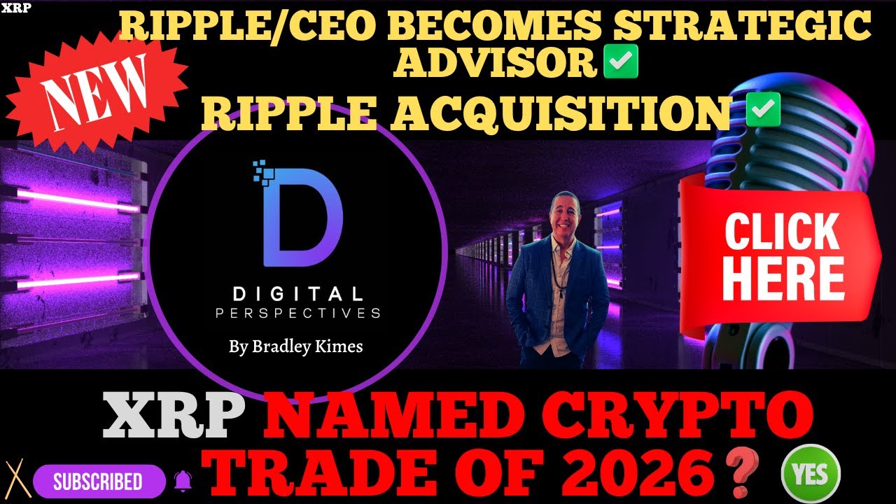 XRP- New Ripple Acquisition - Ripple/CEO becomes Strategic Advisor - CNBC 