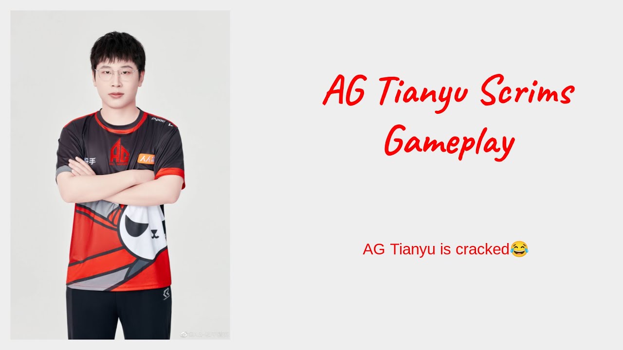 AG TianYu is the new legend for All Gamers - AG Tianyu scrims gameplay