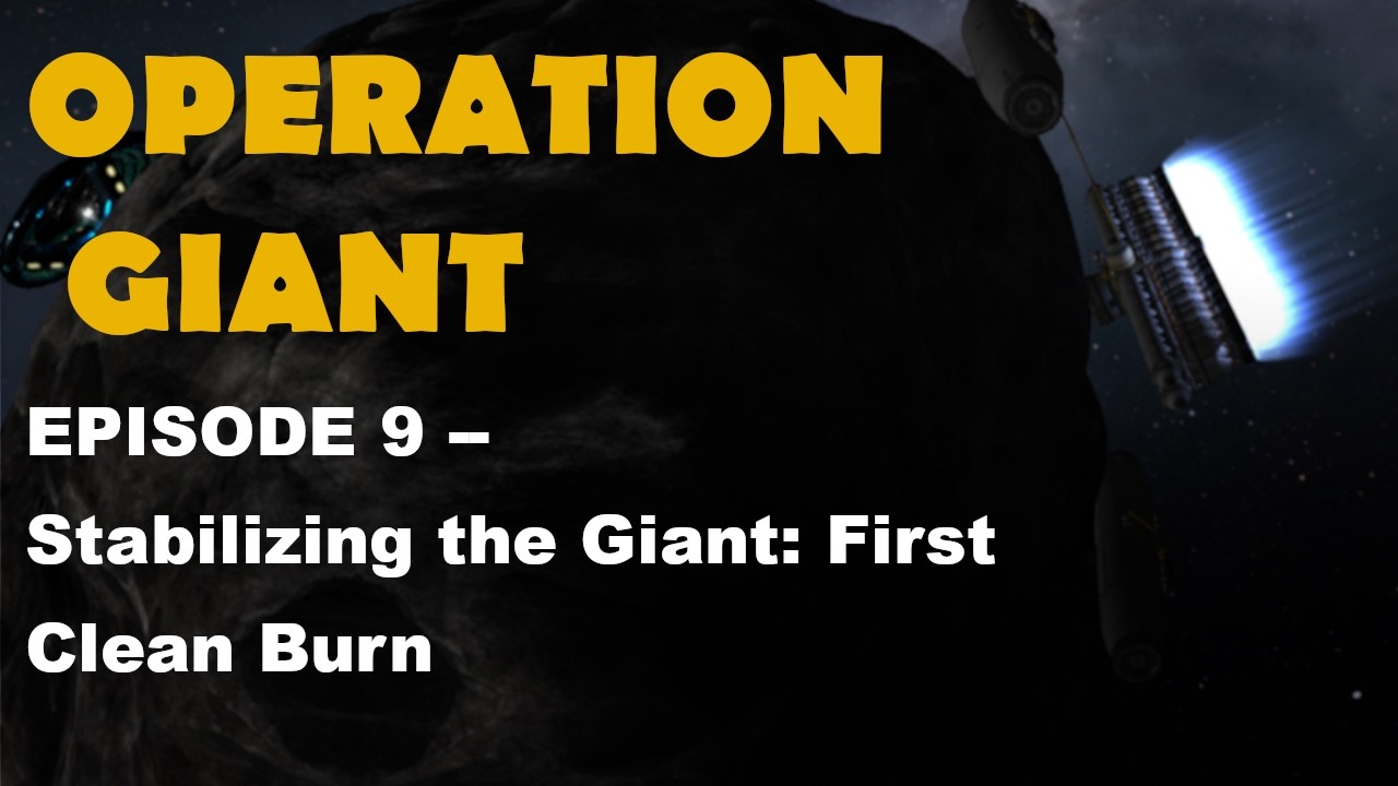 Episode 9- Stabilizing the Giant: First Clean Burn
