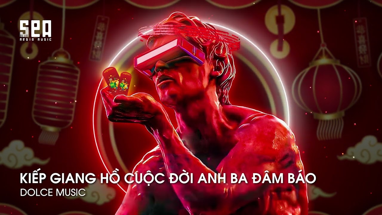 KIẾP GIANG HỒ CUỘC ĐỜI ANH BA B&Aacute;O (PH&Uacute;C HO&Agrave;NG REMIX) - NƠI H&Agrave;M T&Acirc;N NGẬM NG&Ugrave;I REMIX HOT TIKTOK