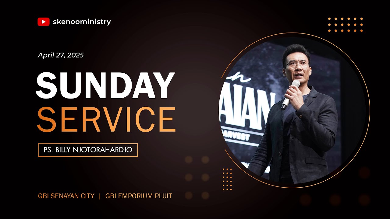 SUNDAY SERVICE with Ps. Billy Njotorahardjo (Online Service | 27 APR 2025)