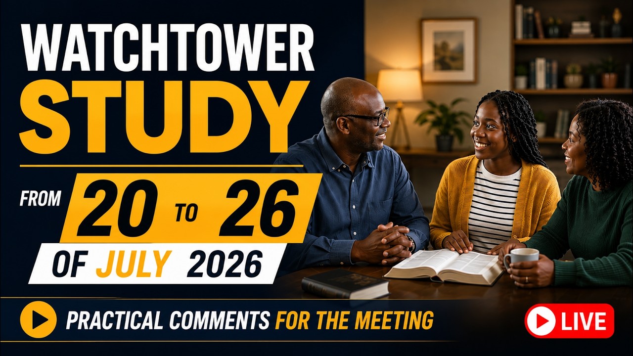 Watchtower Study 2026 | July 20&ndash;26 | Meeting Preparation & Practical Bible Comments