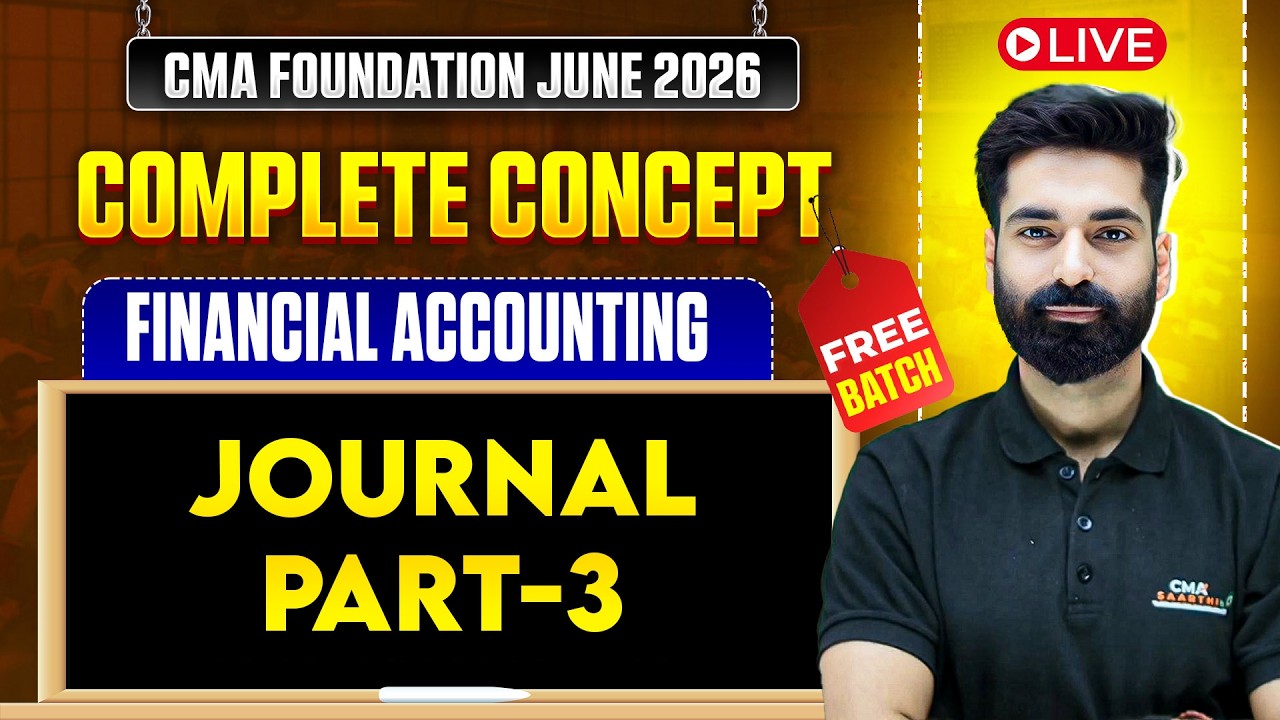Journal (Part -3) | Financial Accounting | CMA Foundation June 2026 | CMA Kuldeep Batra