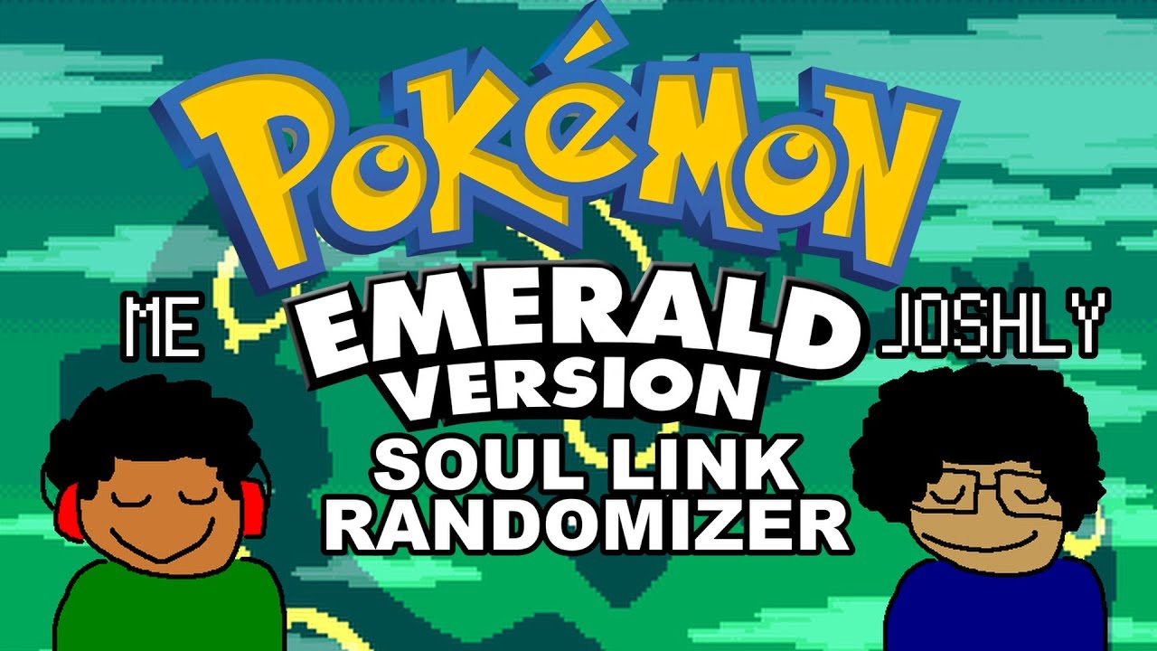 POKEMON EMERALD RANDOMIZER SOUL LINK WITH JOSHLY (The canon run.)