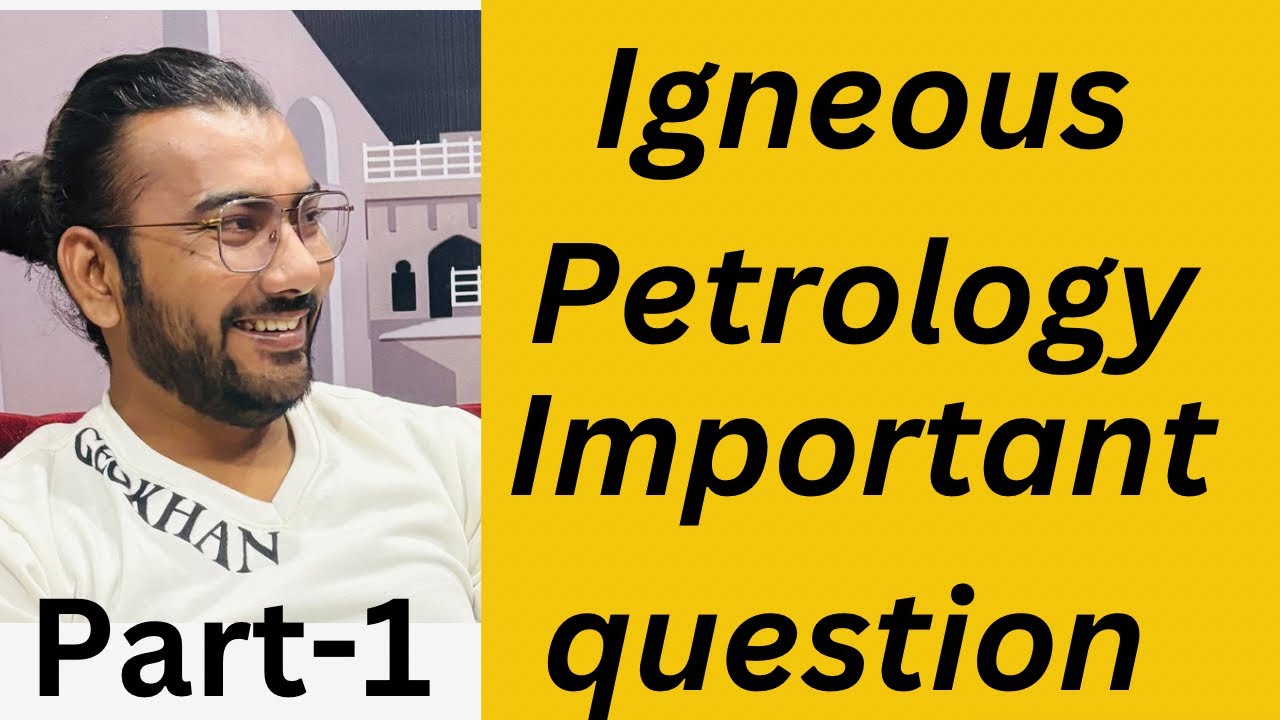 Most Important Questions of Igneous Petrology Part-1 | Geokhan, CSIR NET Geology | Gate | JAM | GSI