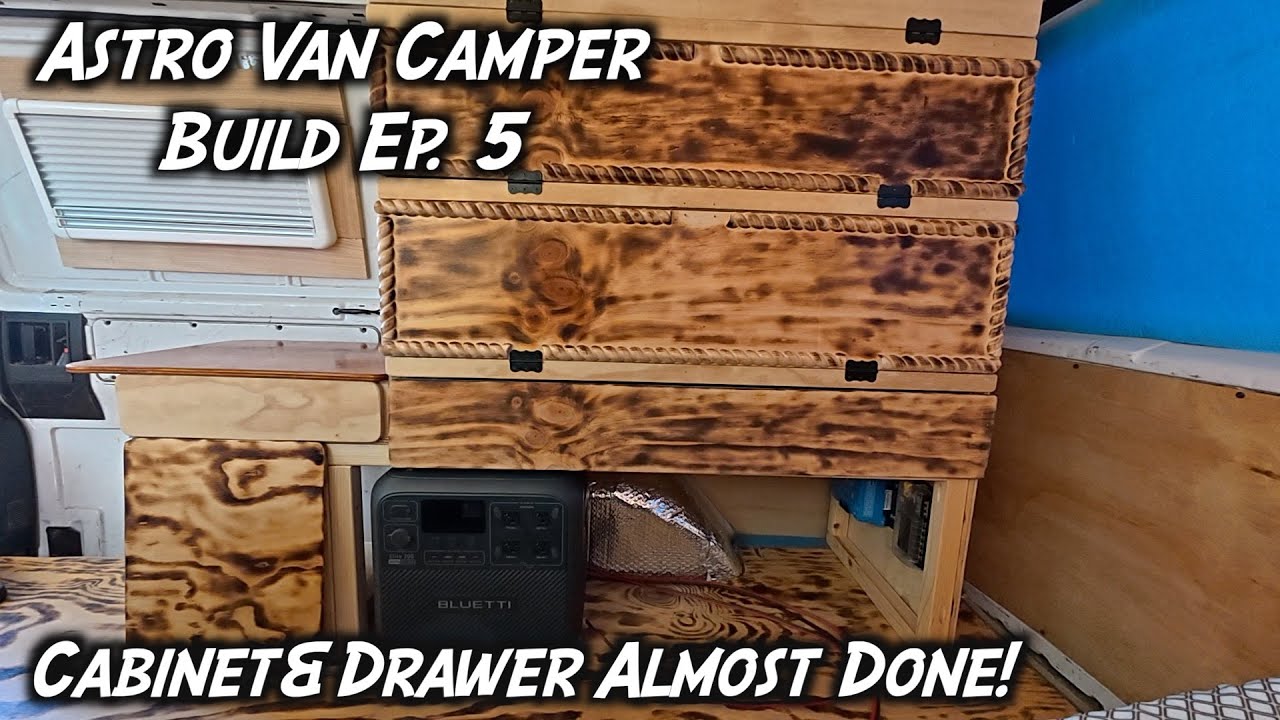Cabinet&Drawer Almost Done! Astro Van Camper Build Ep.5 