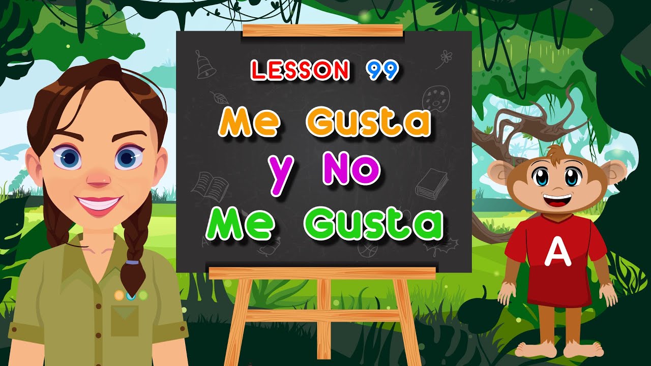 Spanish for Kids - Me gusta and no me gusta - Spanish Grammar  - Spanish Safari L-99