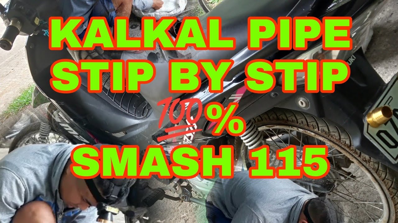 KALKAL PIPE STEP BY STEP SMASH 115 MODEL 2018💯👌👍