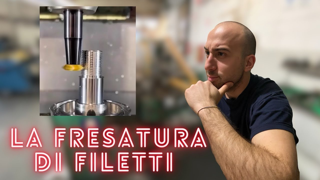 Come realizzare un filetto con la fresatura su macchine utensili  (TUTORIAL CNC)