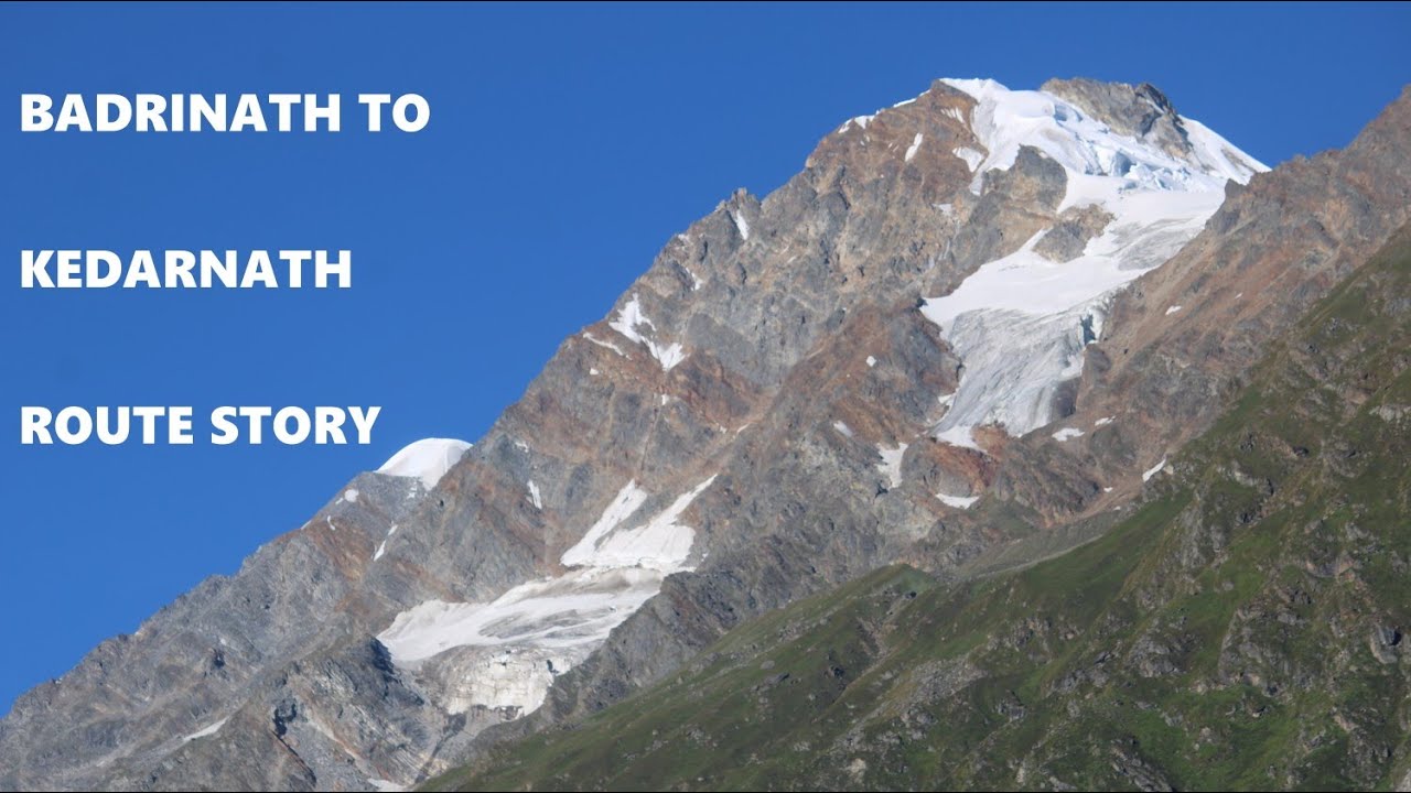 Badrinath -Kedarnath Trek Route Story|Satopanth Glacier|Panpatia Col|Kedarnath