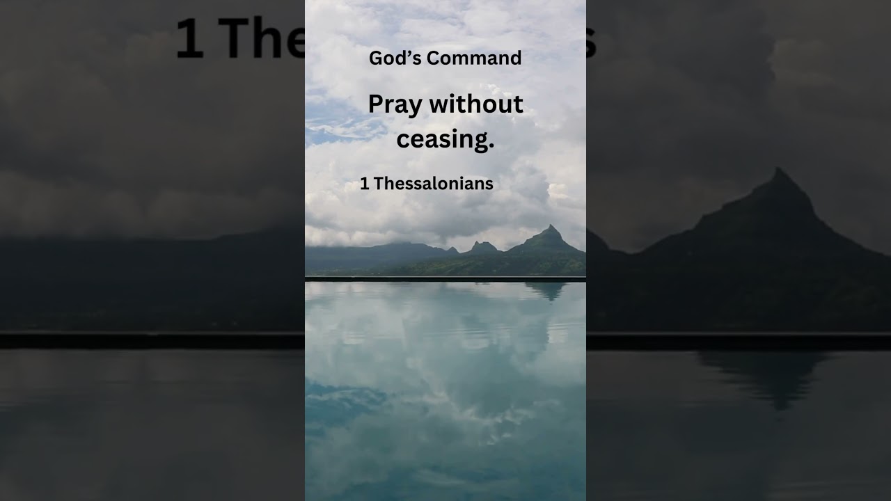 God's Command in 1 Thessalonians 5:17: Pray Without Ceasing