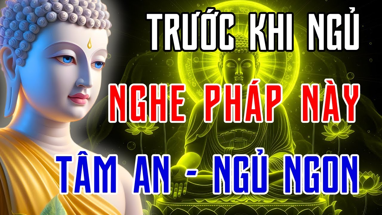 Phật Dạy: Cách Niệm Phật Trước Khi Ngủ - Tâm Bình An, Giấc Ngủ Yên, Phước Báu Theo Về