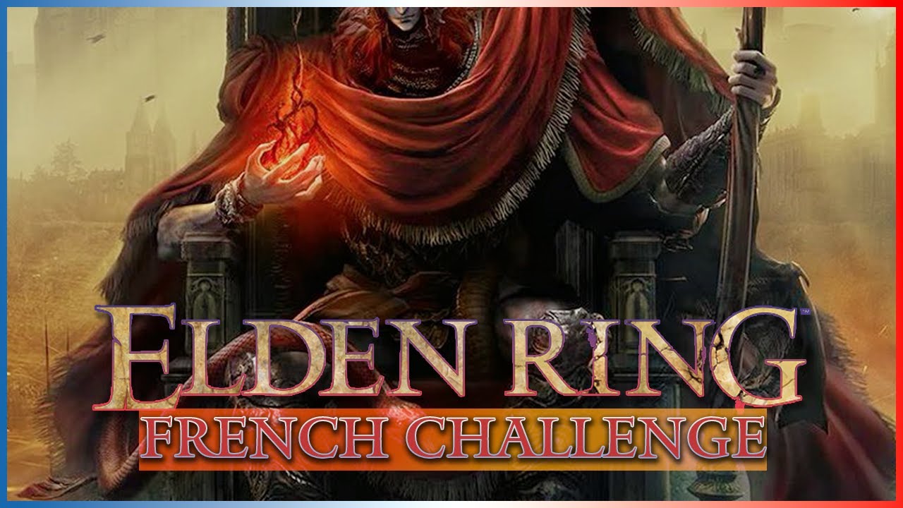 Elden Ring - French Challenge [ 1 ]