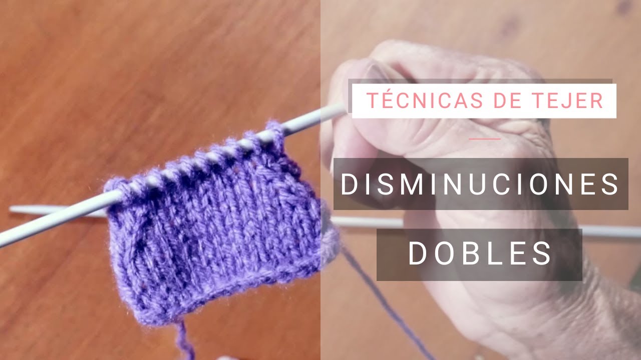 Dar forma al tejido 🧶 Disminuciones dobles ➽ Técnicas de #tejer bien