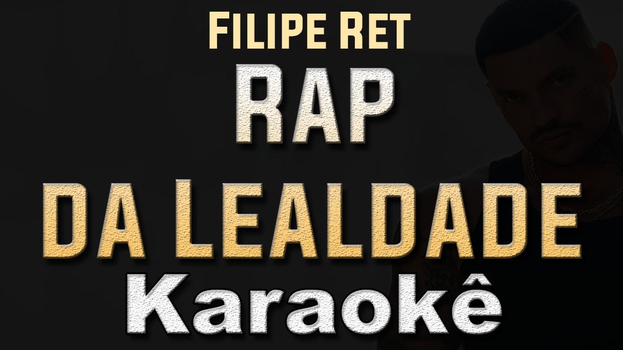 rap da lealdade - Filipe Ret - Karaoke Playback Instrumental letra