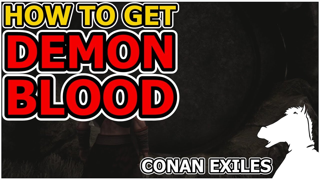 How to get Demon Blood | CONAN EXILES