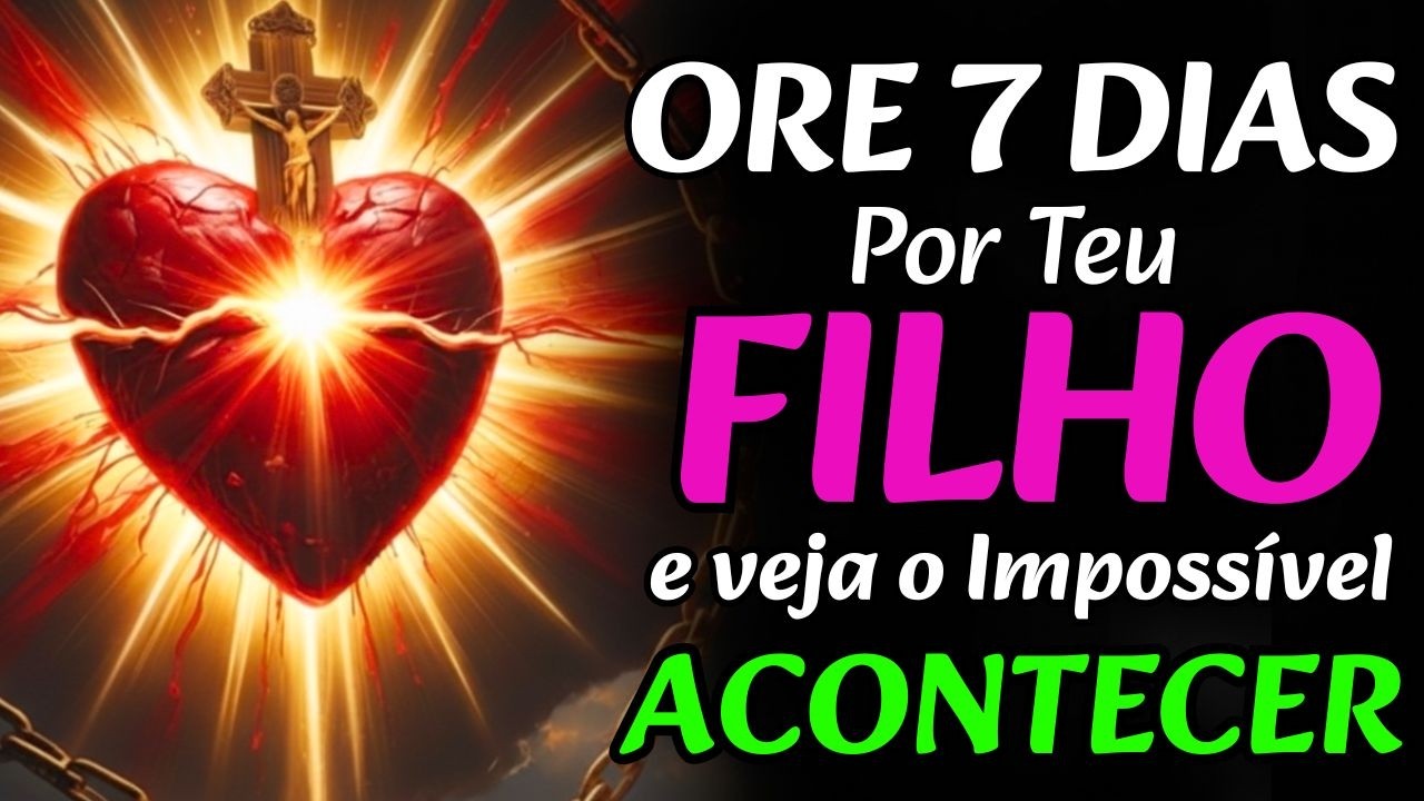 O SANGUE DE CRISTO Vai Lavar a MENTE DO SEU FILHO – REZE POR 7 DIAS Esta ORAÇÃO PODEROSA