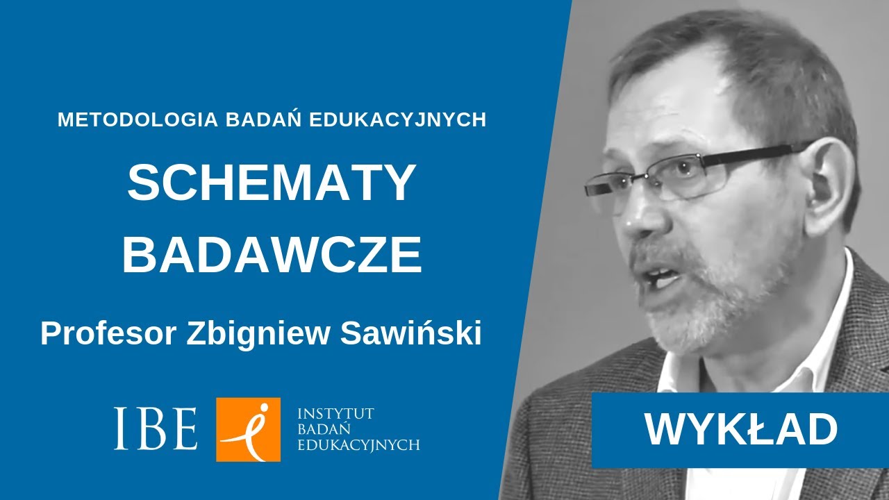 2.1 Schematy badawcze - wykład prof. Z. Sawińskiego | Podstawy metodologii badań edukacyjnych