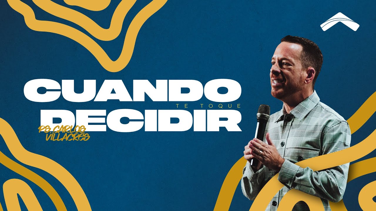 Cuando te toque decidir | Ps. Carlos Villacrés