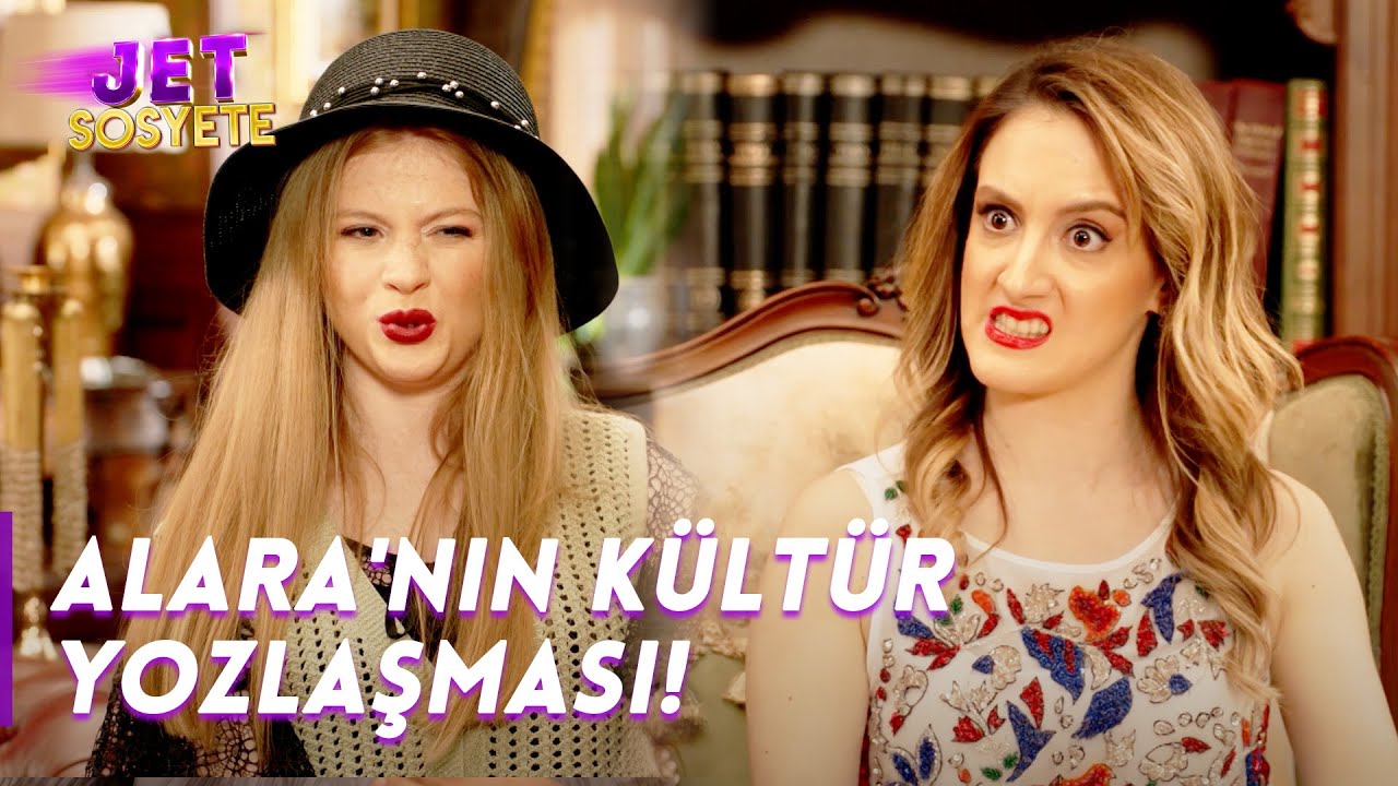 Alara'nın Kültür Yozlaşması! | Jet Sosyete | 14. Bölüm