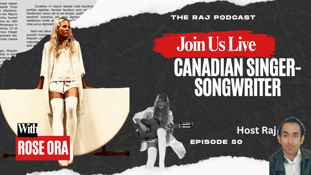 Rose Ora | Rose Ora Live | Canadian Singer Live | the Raj Podcast 📱