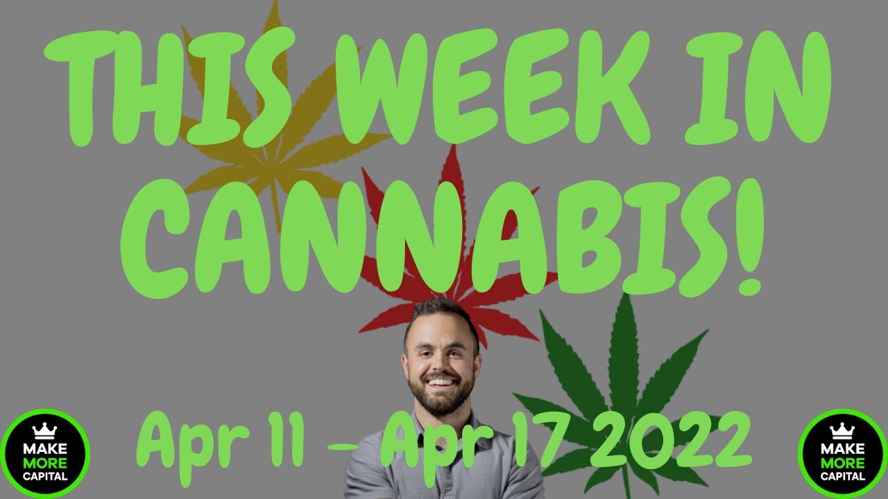 This Week in Cannabis News - April 11 to April 17