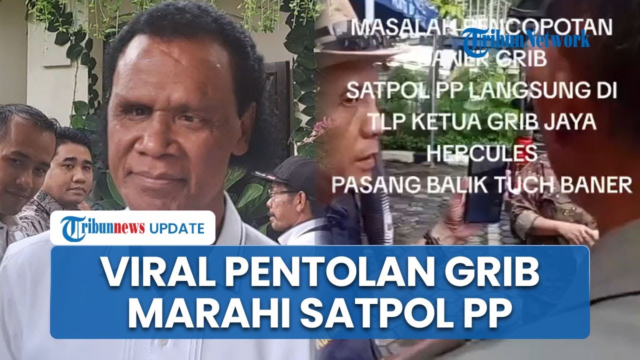 Viral Hercules Marahi Kasatpol PP Jakarta karena Copot Spanduk Ormas GRIB, Langsung&nbsp;Dipasang&nbsp;Lagi