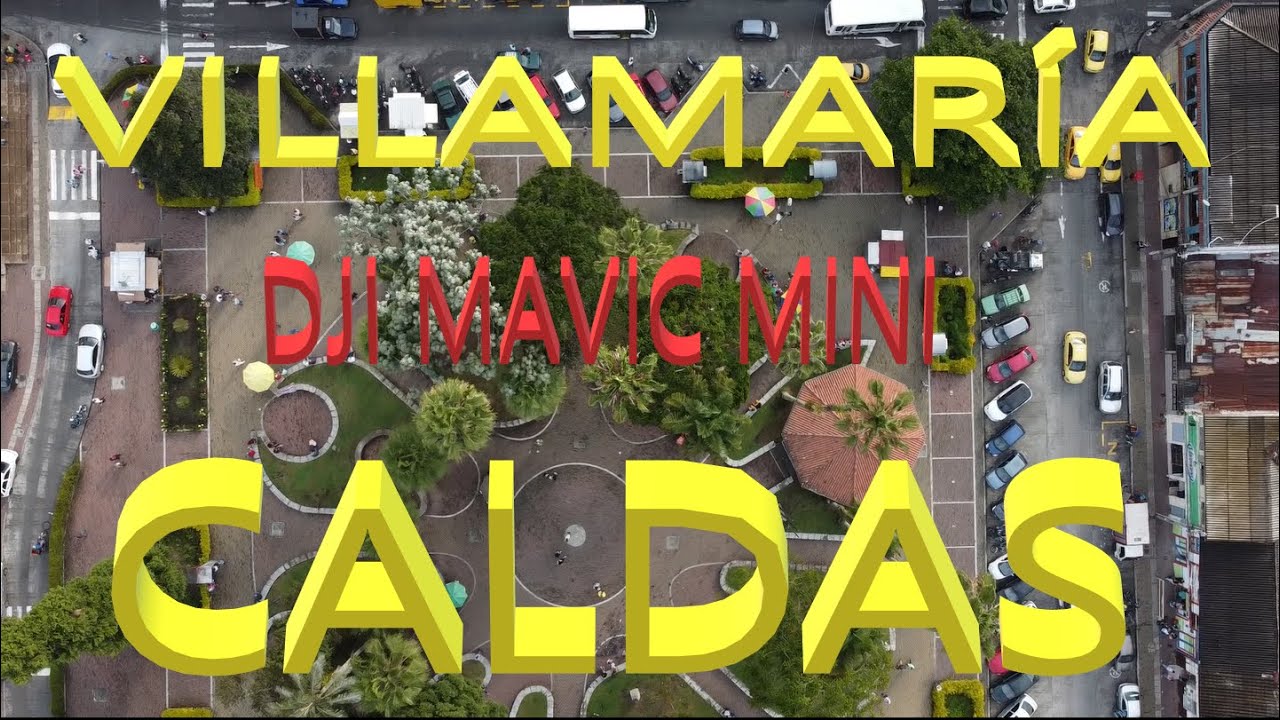 CONOZCA COMO ES VILLAMARIA CALDAS 🌐🔊DJI MAVIC MINI