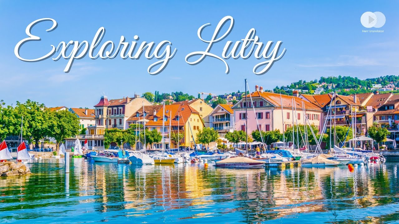 Lutry, Switzerland Travel | Relaxing Lakeside Panoramic Experience