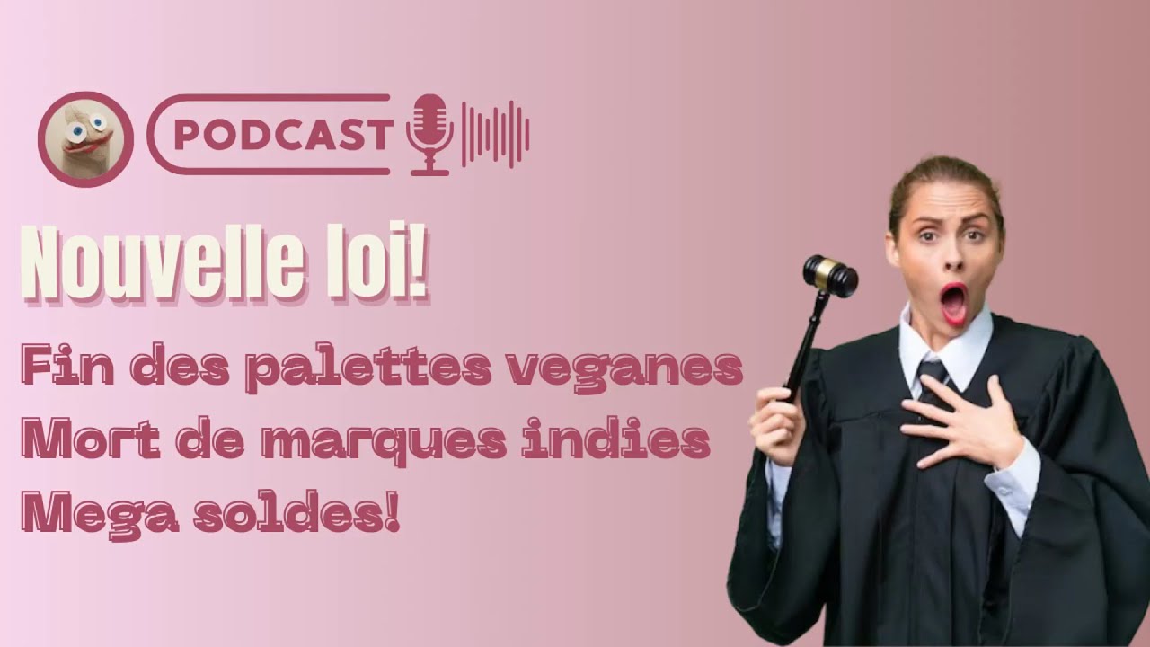 Podcast ChaussetteFM - Une nouvelle loi va bouleverser le marché des cosmétiques
