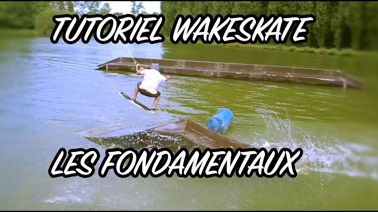 [TUTO] WAKE SKATE - Les FONDAMENTAUX