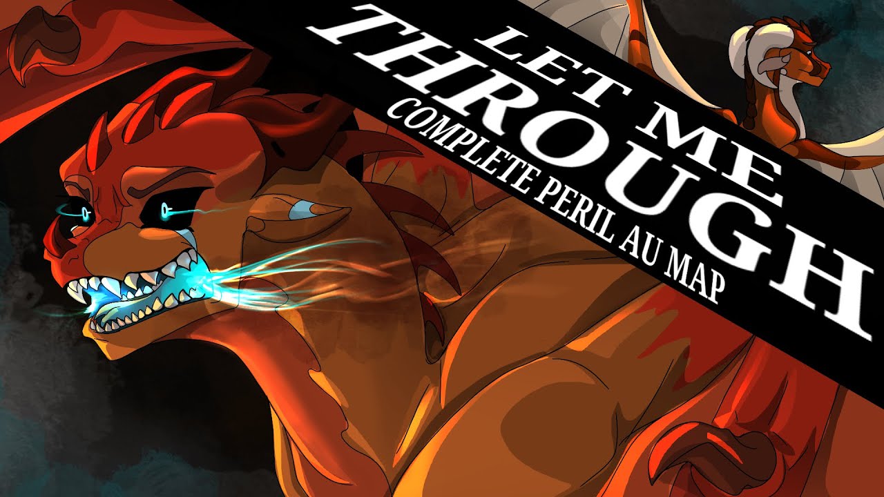 🔥| Let Me Through |🔥 Completed Peril AU MAP 🔥 |