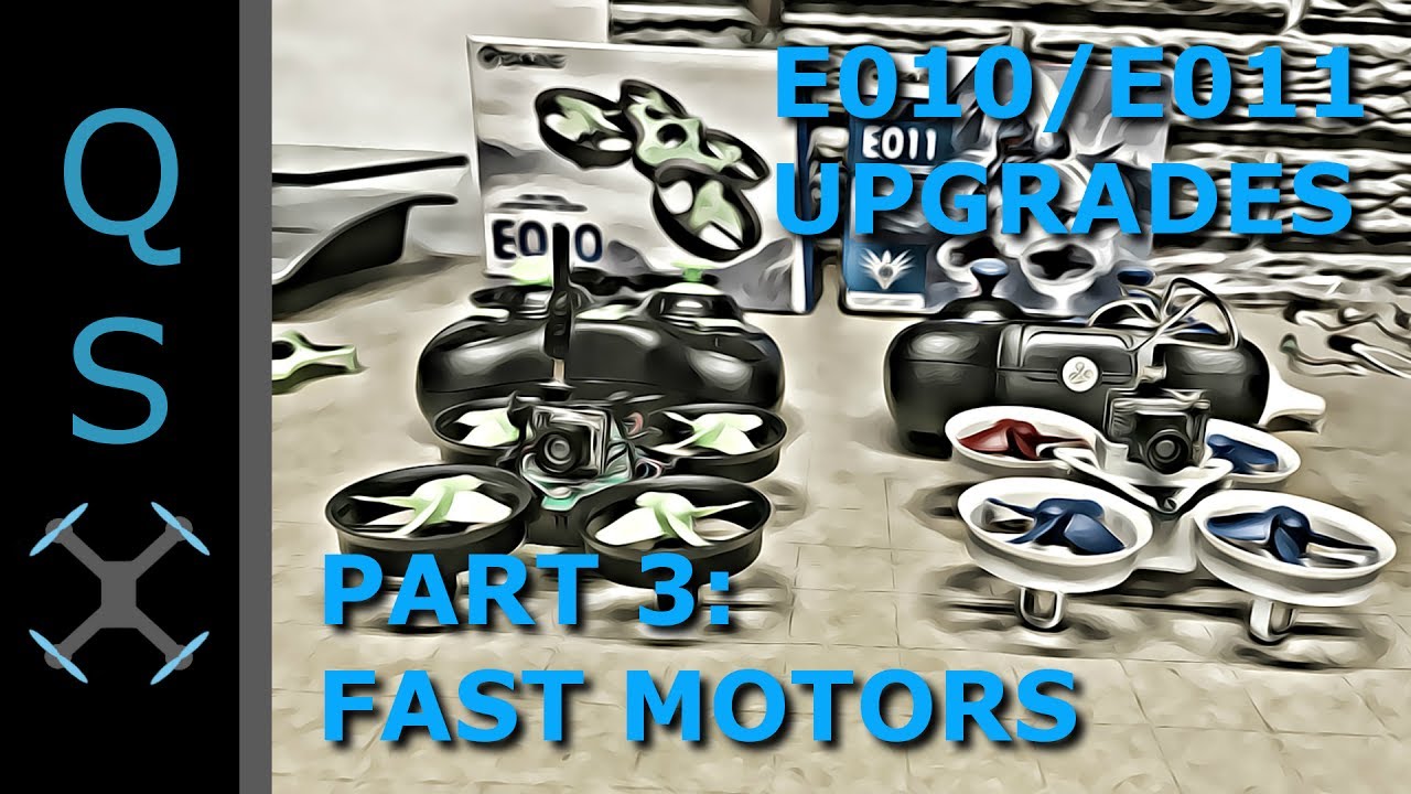 Part 3: Eachine E010 E011 Upgrades - Faster Motors for E010/E011