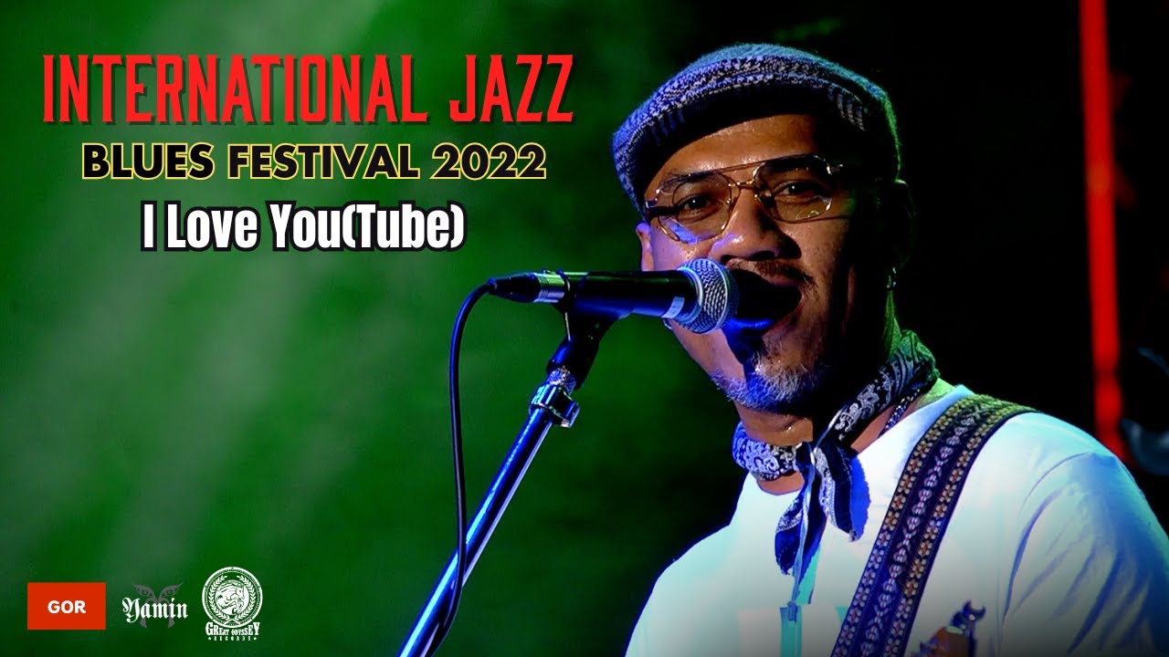 I Love You(Tube) – Live Music at Jazz & Blues Festival 2022 |  - YAMIN