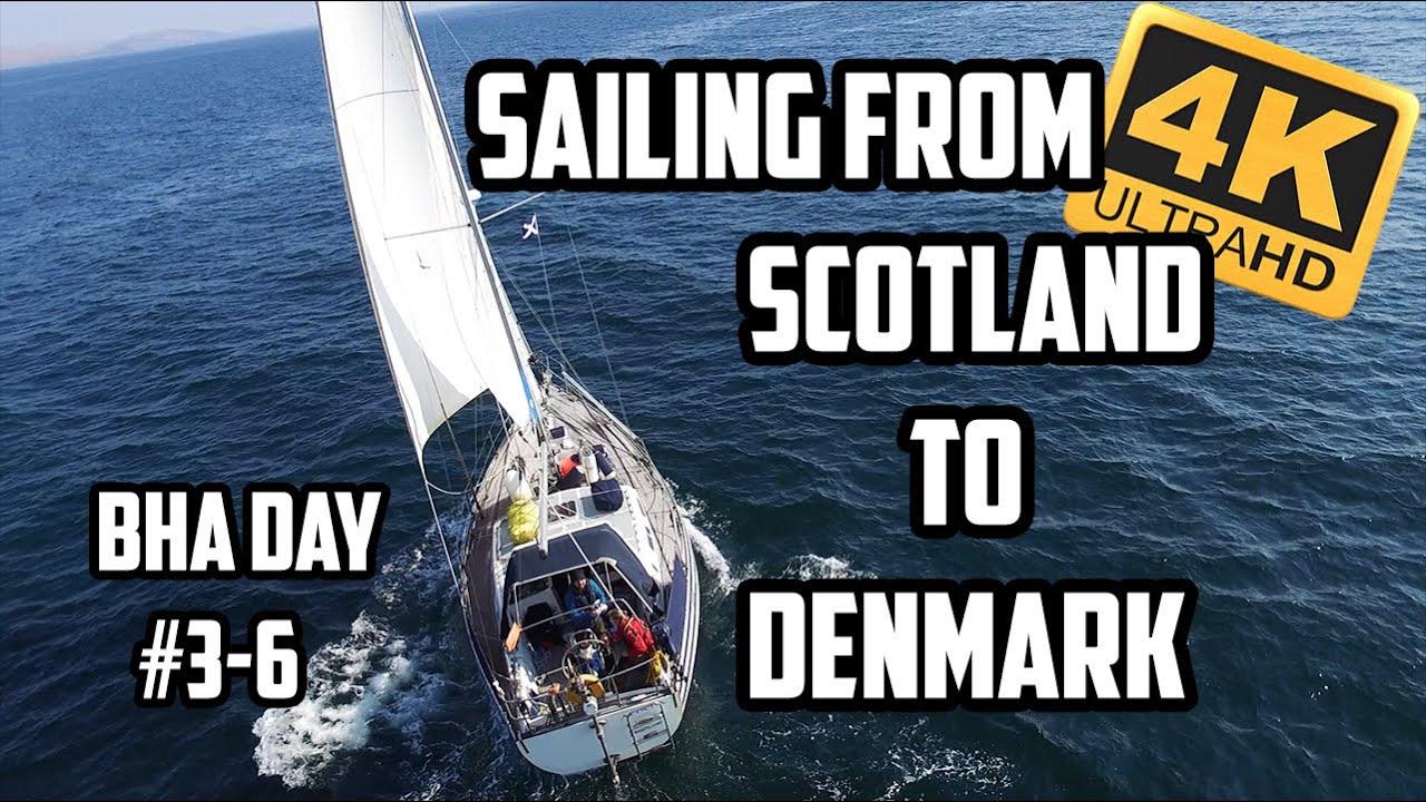Sail Life - Sailing from Scotland to Denmark part 1 of 2, BHA #3