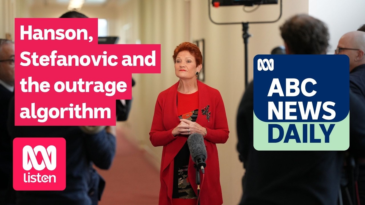 Hanson, Stefanovic and the outrage algorithm | ABC News Daily podcast