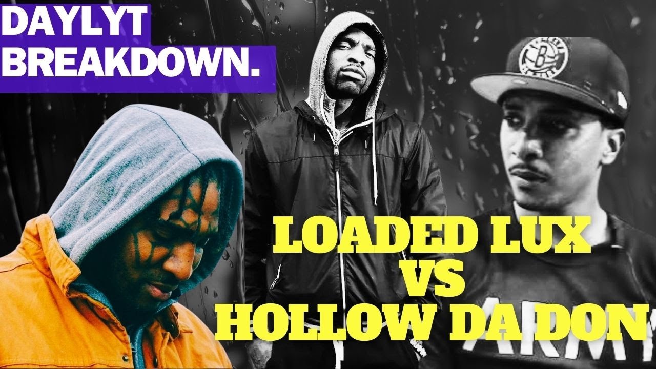 Daylyt breakdown | Loaded Lux vs Hollow Da Don