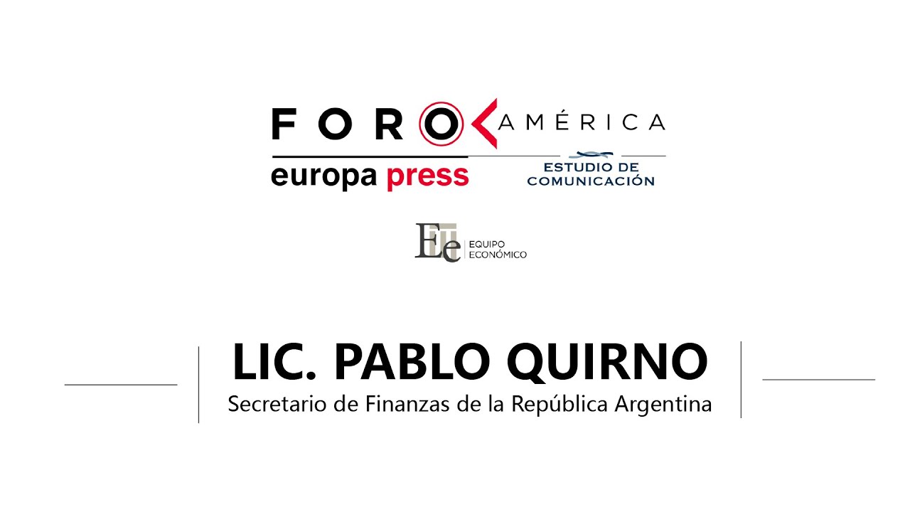 Foro América con Pablo Quirno, secretario de Finanzas de la República Argentina
