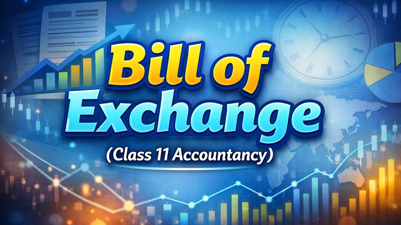 Bill of Exchange – Full Explanation | Class 11 Accountancy