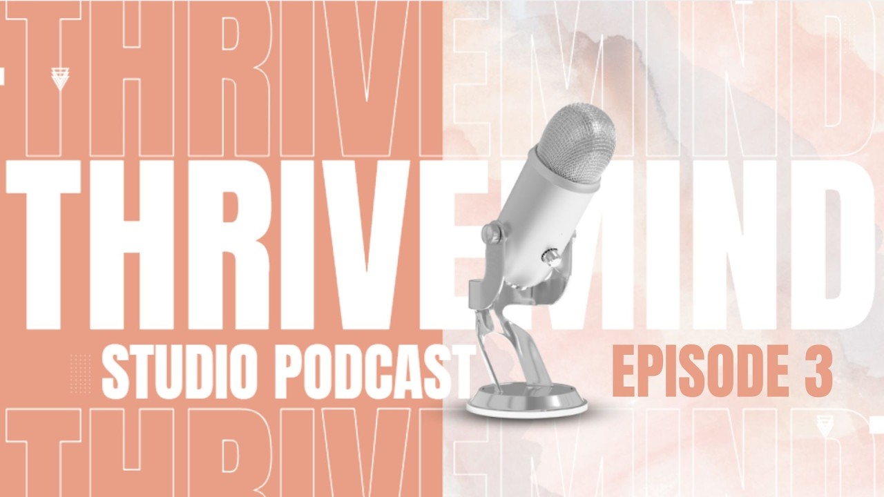 ThriveMind Studio Podcast: EP3 - Investing in Those Who Invest in Us