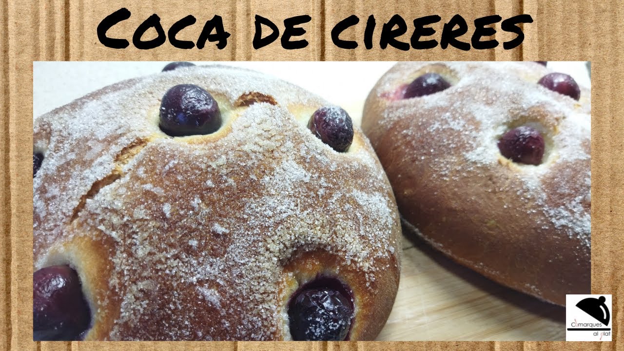 Recepta COCA DE CIRERES - Gastronomia BAIX CAMP - COMARQUES AL PLAT
