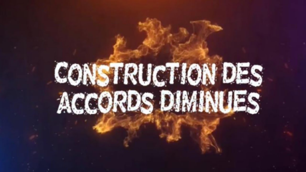 CONSTRUCTION DES ACCORDS DIMINUÉS