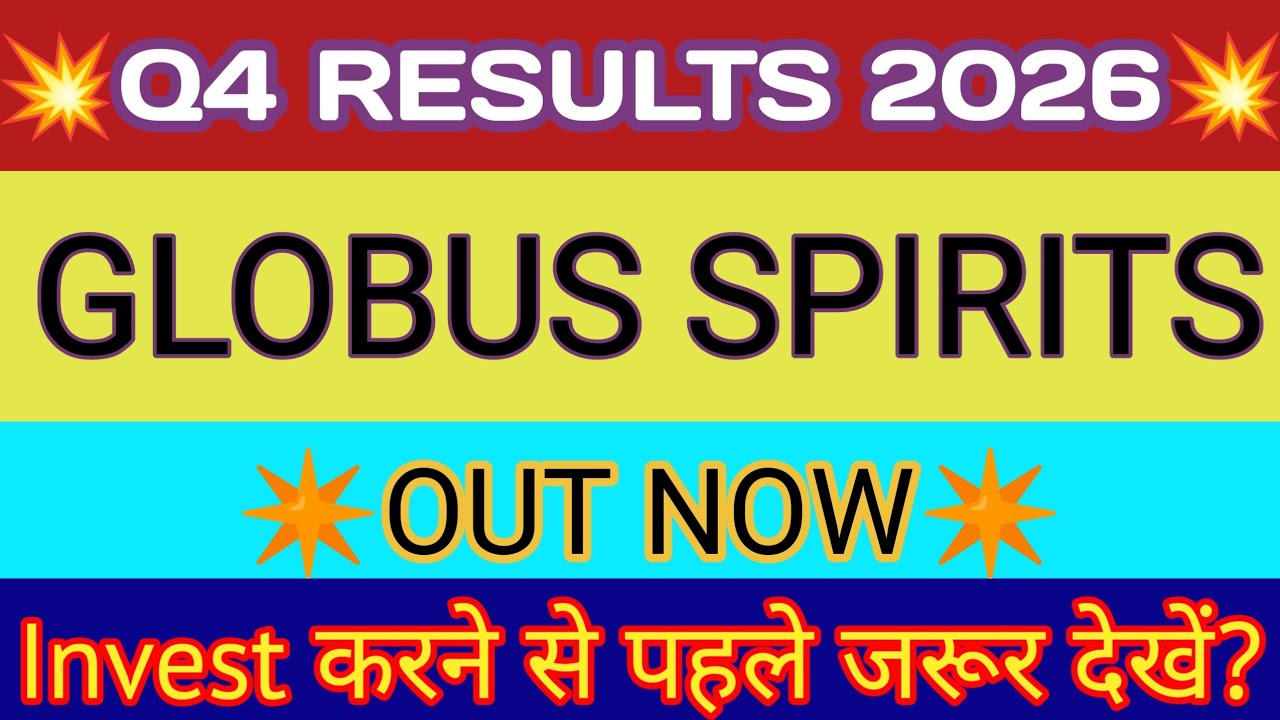 Globus Spirits Q4 Results 2026 🔴 Globus Spirits Results 🔴 Globus Spirits Share Latest News