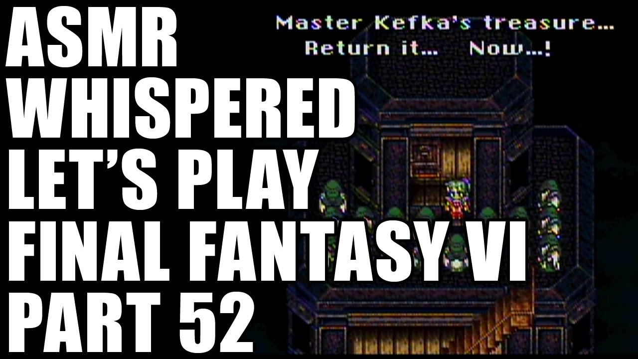 ASMR Whispered Let's Play Final Fantasy VI - Part 52