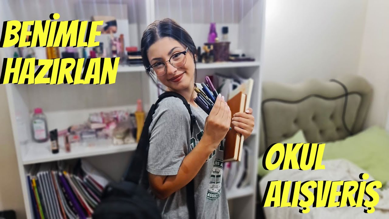 BENİMLE HAZIRLAN | OKUL ALIŞVERİŞ | BACK TO SCHOOL | EYLÜL LAL