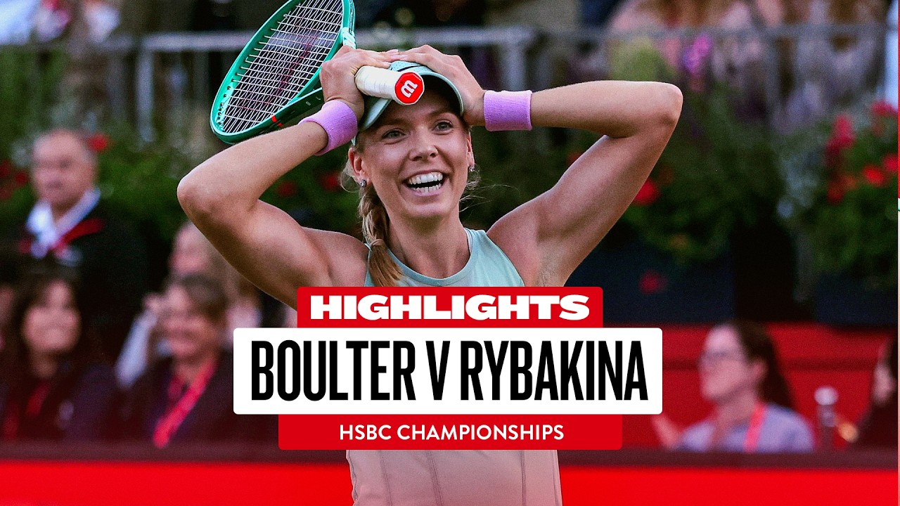 Boulter's BIGGEST WIN ❤️ | Boulter v Rybakina Highlights | HSBC Championships