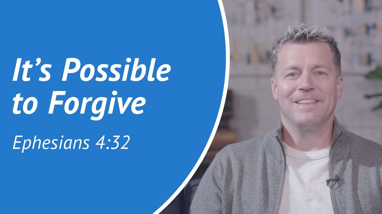 It&rsquo;s Possible to Forgive - Daily Devotion