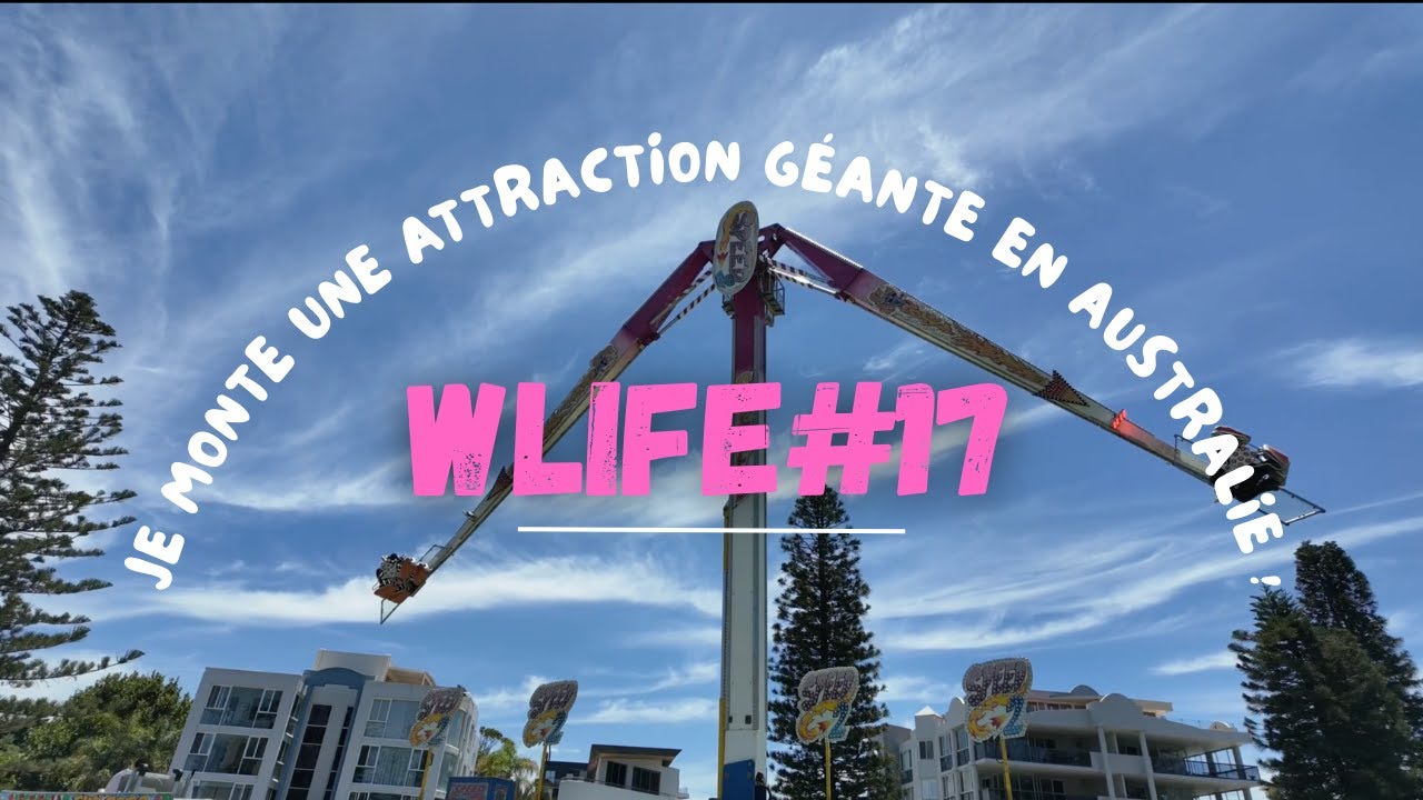 WLIFE#17 - JE MONTE UNE ATTRACTION GÉANTE EN AUSTRALIE 🇦🇺🎡