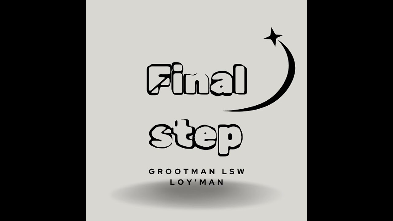 Final Step ( Loy'Man & Grootman Lsw )