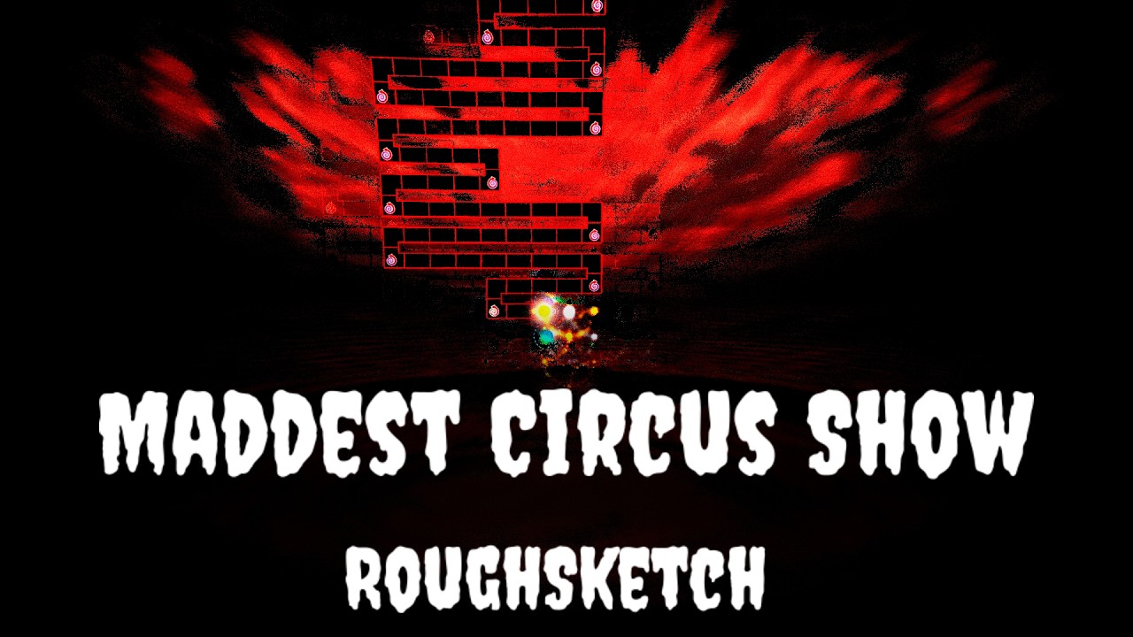 [adofai custom]RoughSketch  -  Maddest Circus Show